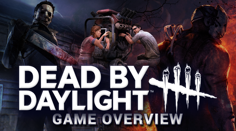Game Overview: Dead by Daylight