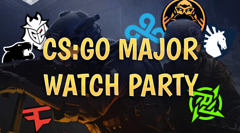 CS:GO Major Watch Party - May 22nd, 2022