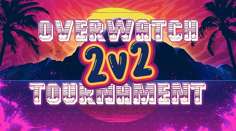 Overwatch Summer 2v2 Tournament