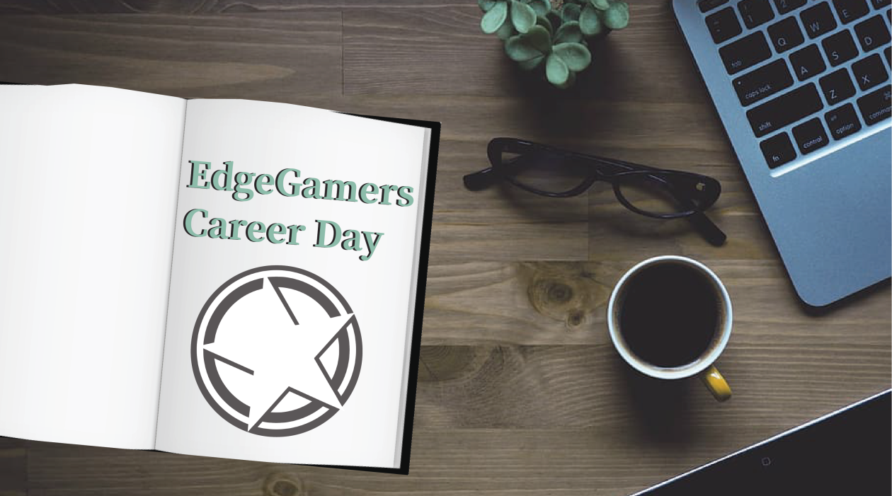 EdgeGamer's Career Day!
