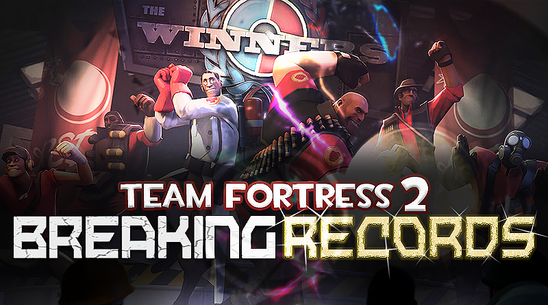 [TF2] Breaking Records!