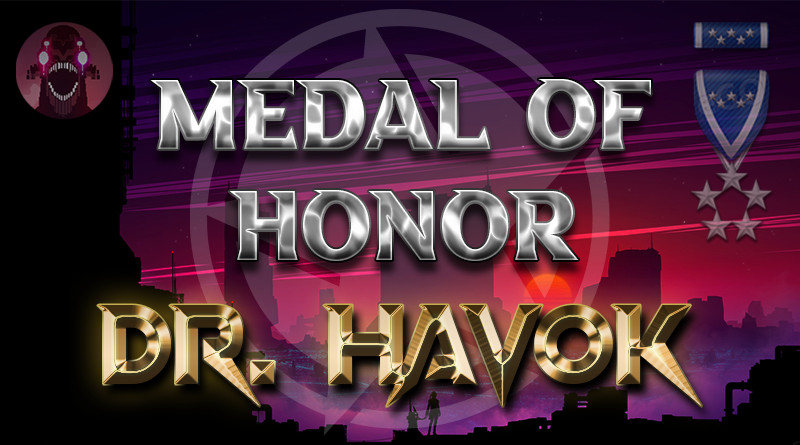 Dr. Havok Awarded Medal of Honor!