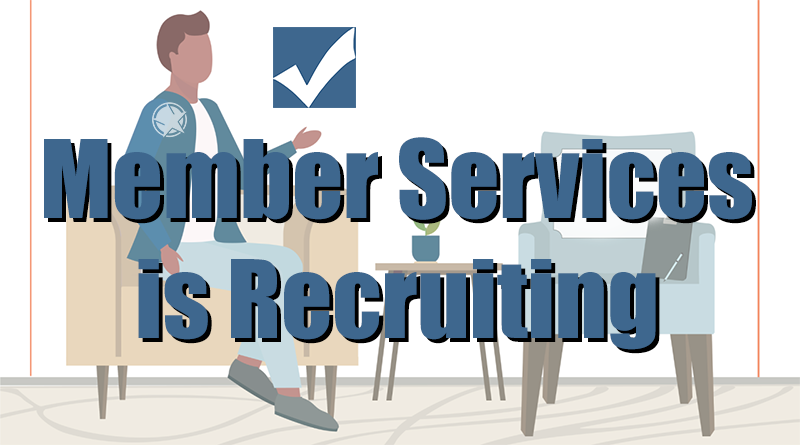 Member Services Is Recruiting!