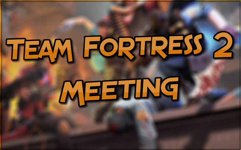 Team Fortress 2 Meeting