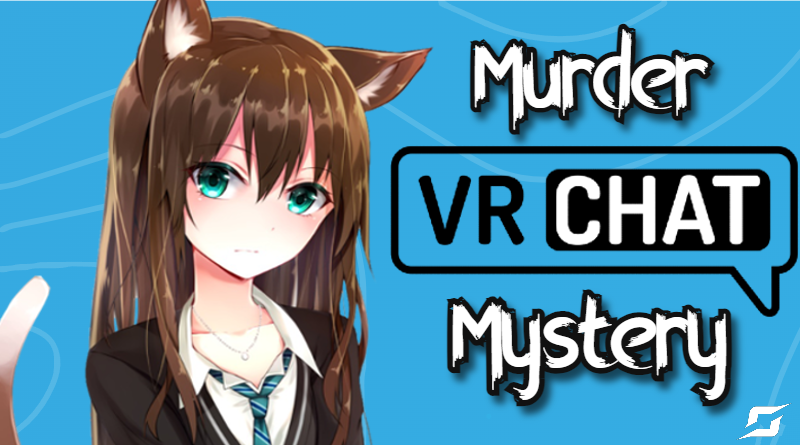 Member Services Event: VR Chat Murder Mystery!