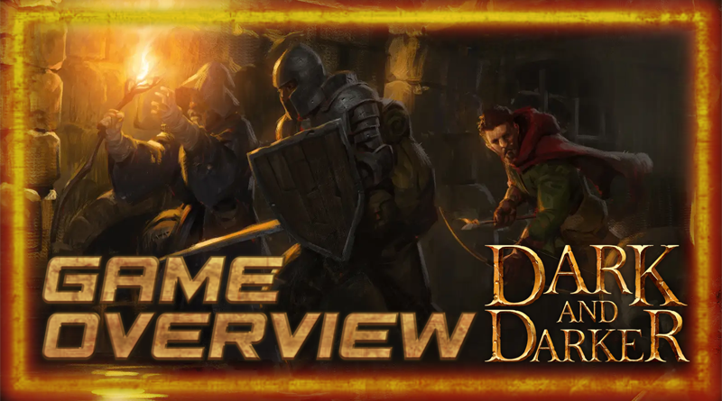 Game Overview: Dark and Darker