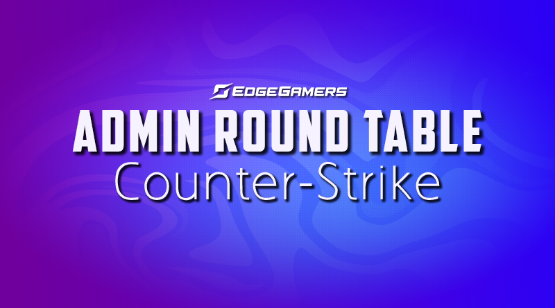 July Admin Round Table - Counter Strike