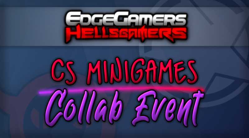 EdgeGamers & HeLLsGamers CS Minigame Event