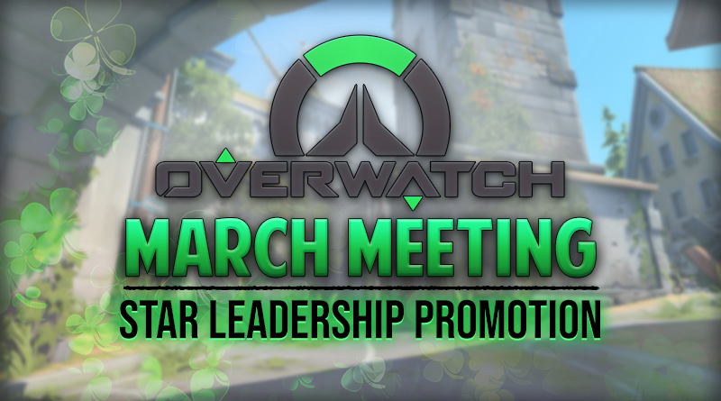 March Overwatch Meeting + Star Promotion