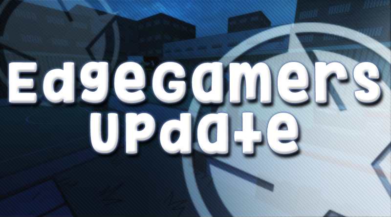 EdgeGamers Updates!!!