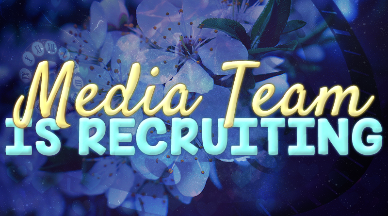 Media Team is Recruiting!